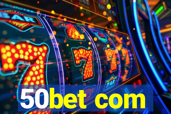 50bet com